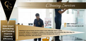 How Smart Scheduling and Training Improve Cleaning Efficiency